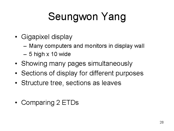 Seungwon Yang • Gigapixel display – Many computers and monitors in display wall –