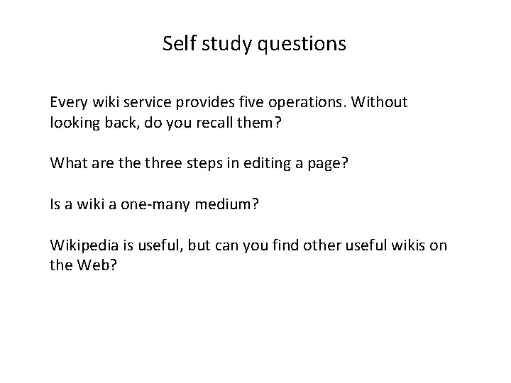 Self study questions Every wiki service provides five operations. Without looking back, do you