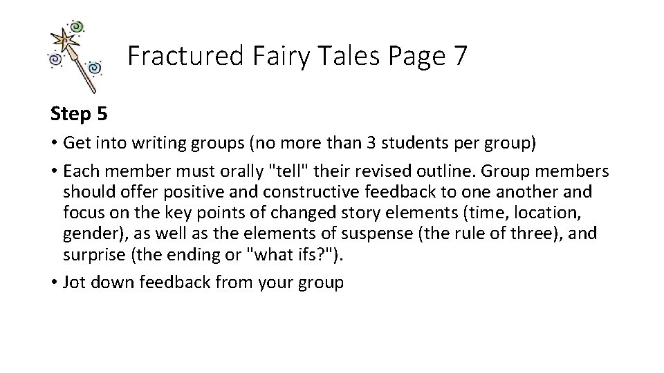 Fractured Fairy Tales Page 7 Step 5 • Get into writing groups (no more