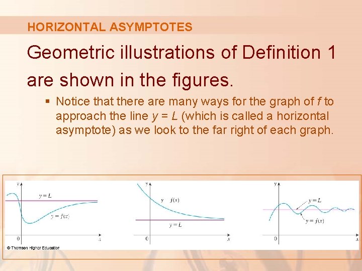 HORIZONTAL ASYMPTOTES Geometric illustrations of Definition 1 are shown in the figures. § Notice