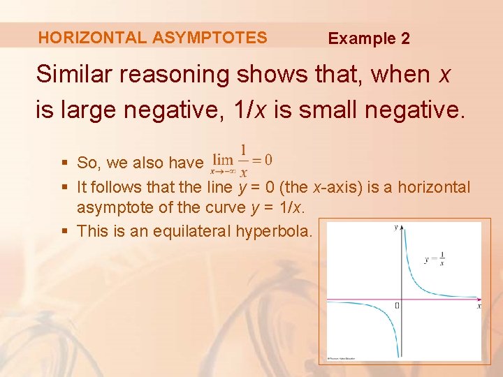 HORIZONTAL ASYMPTOTES Example 2 Similar reasoning shows that, when x is large negative, 1/x