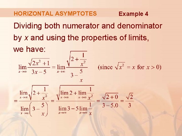HORIZONTAL ASYMPTOTES Example 4 Dividing both numerator and denominator by x and using the