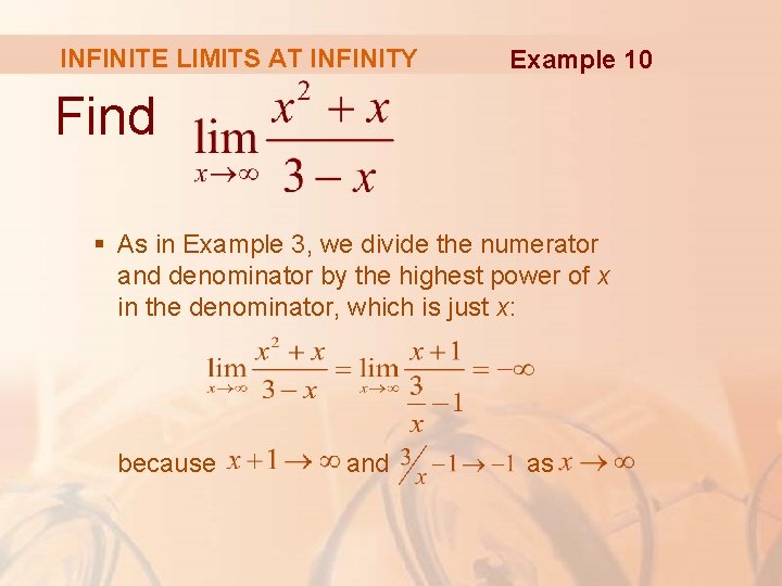 INFINITE LIMITS AT INFINITY Example 10 Find § As in Example 3, we divide