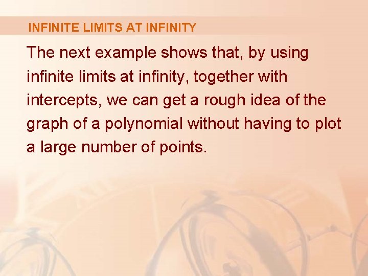 INFINITE LIMITS AT INFINITY The next example shows that, by using infinite limits at