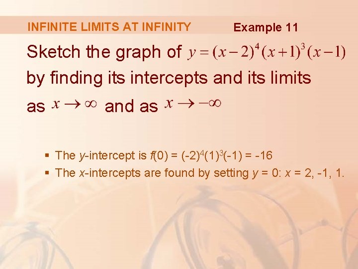 INFINITE LIMITS AT INFINITY Example 11 Sketch the graph of by finding its intercepts