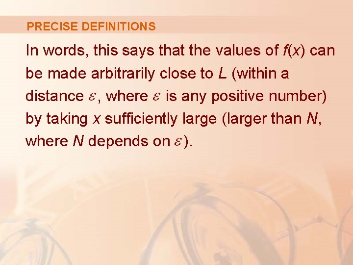 PRECISE DEFINITIONS In words, this says that the values of f(x) can be made