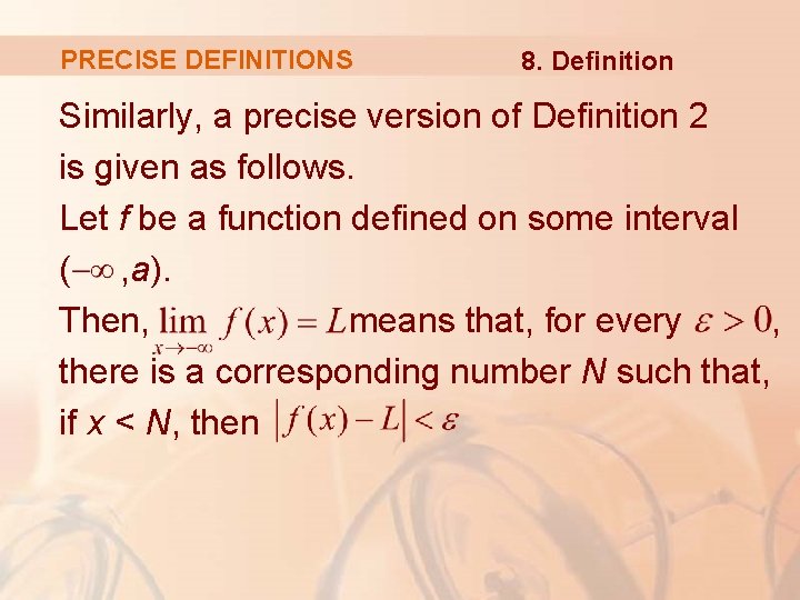 PRECISE DEFINITIONS 8. Definition Similarly, a precise version of Definition 2 is given as