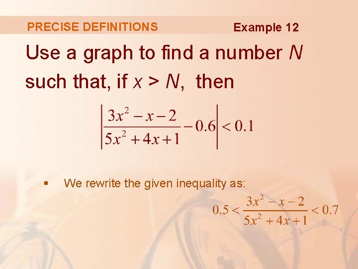 PRECISE DEFINITIONS Example 12 Use a graph to find a number N such that,