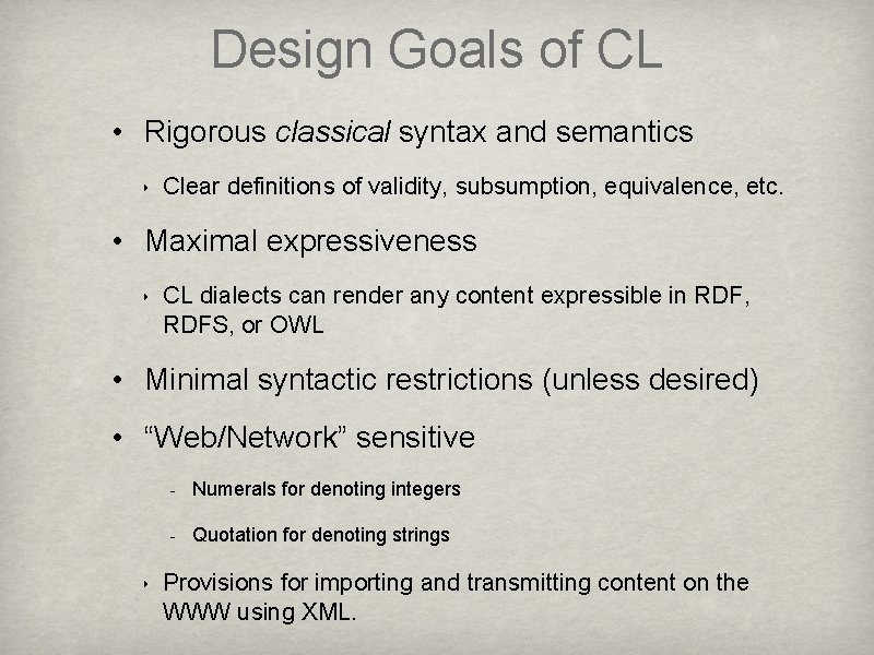 Design Goals of CL • Rigorous classical syntax and semantics ‣ Clear definitions of Design Goals of CL • Rigorous classical syntax and semantics ‣ Clear definitions of