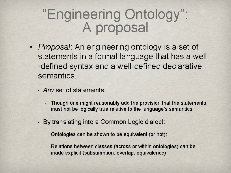 “Engineering Ontology”: A proposal • Proposal: An engineering ontology is a set of statements “Engineering Ontology”: A proposal • Proposal: An engineering ontology is a set of statements