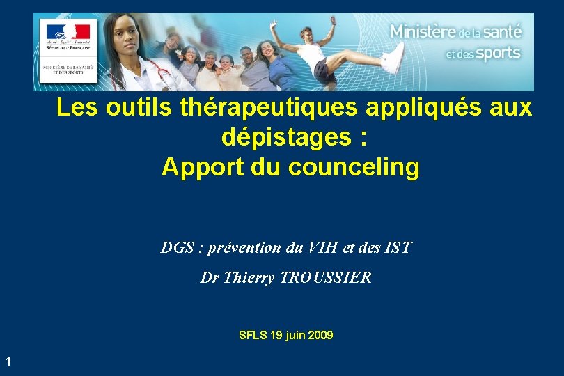 Les outils thérapeutiques appliqués aux dépistages : Apport du counceling DGS : prévention du