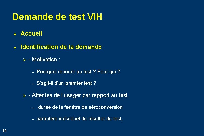 Demande de test VIH l Accueil l Identification de la demande Ø Ø 14