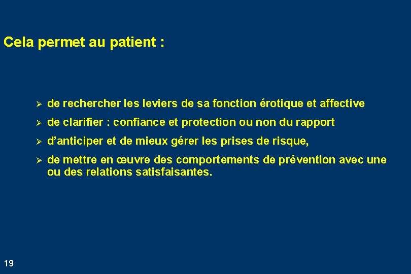 Cela permet au patient : 19 Ø de recher les leviers de sa fonction