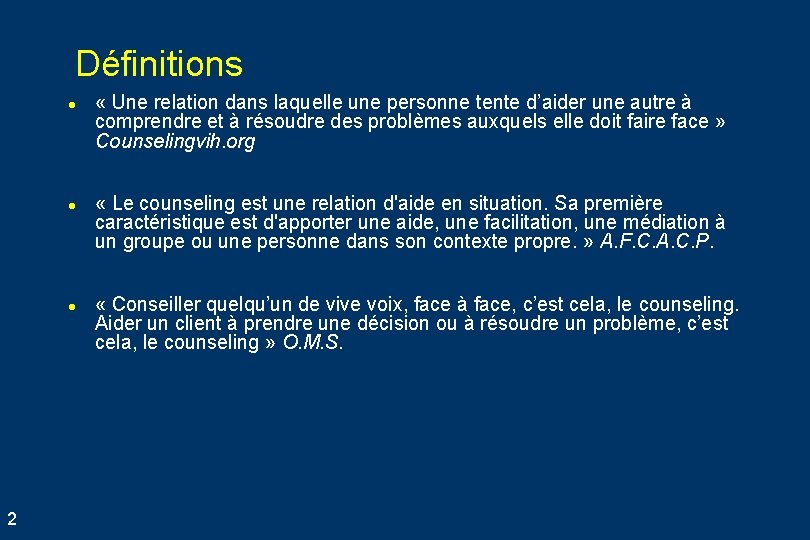 Définitions l l l 2 « Une relation dans laquelle une personne tente d’aider