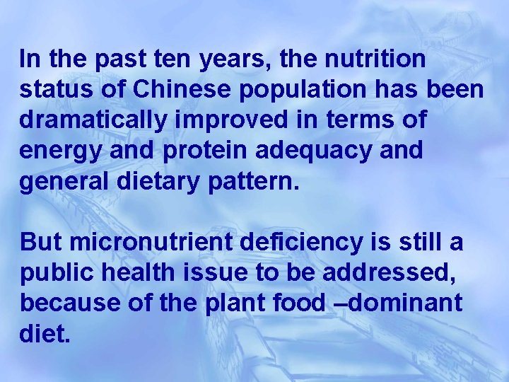 In the past ten years, the nutrition status of Chinese population has been dramatically