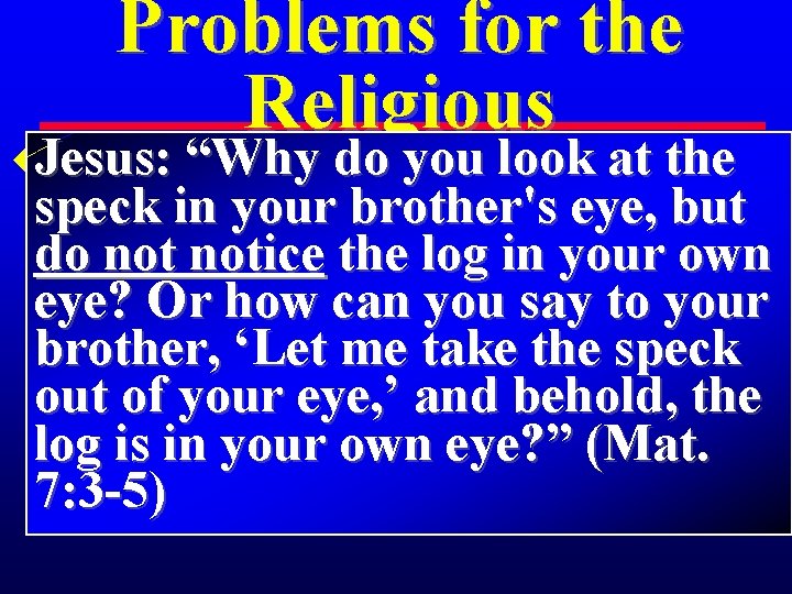 Problems for the Religious Jesus: do you, you look at the u 3 So“Why