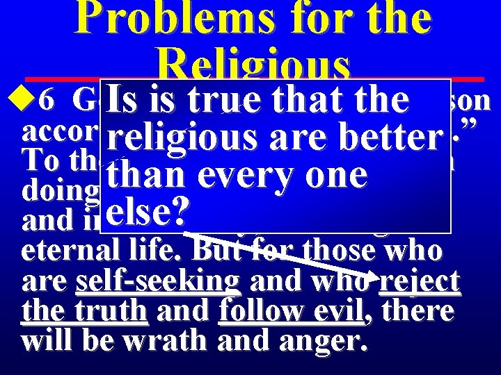 Problems for the Religious u 6 God givethat to each Is "will is true