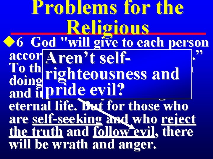 Problems for the Religious u 6 God "will give to each person according to