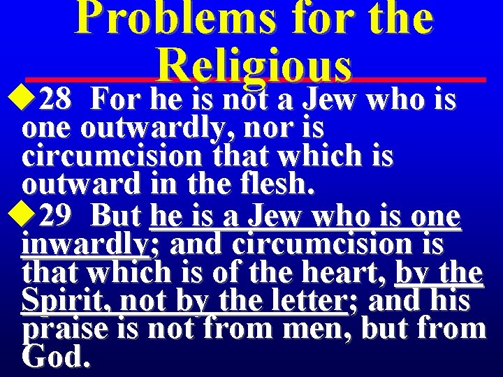 Problems for the Religious u 28 For he is not a Jew who is