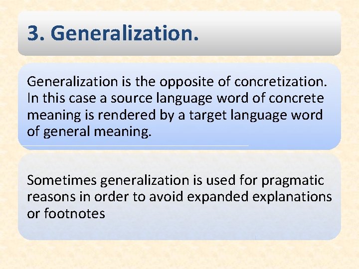 3. Generalization is the opposite of concretization. In this case a source language word