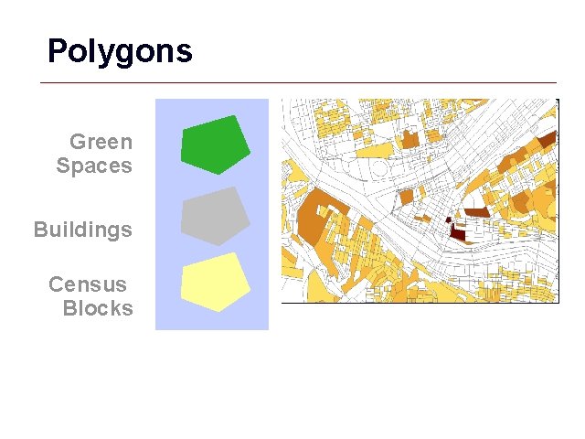 Polygons Point Green Spaces Line Buildings Polygon Census Blocks GIS 11 