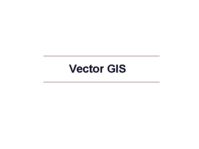Vector GIS 