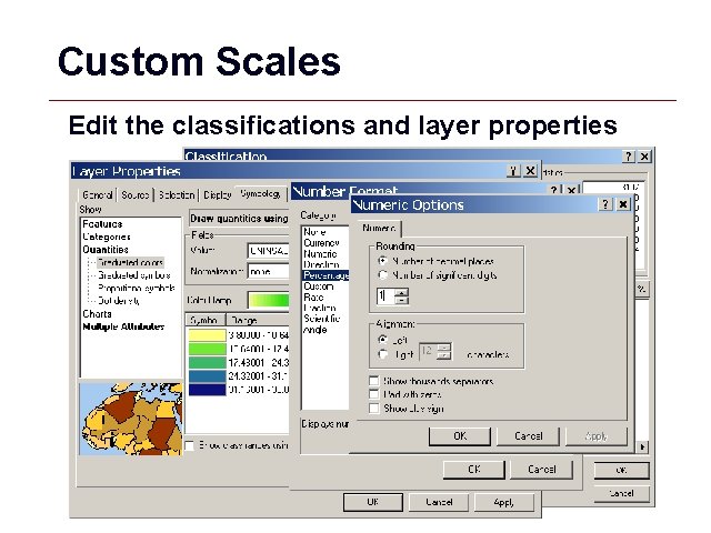 Custom Scales Edit the classifications and layer properties GIS 61 