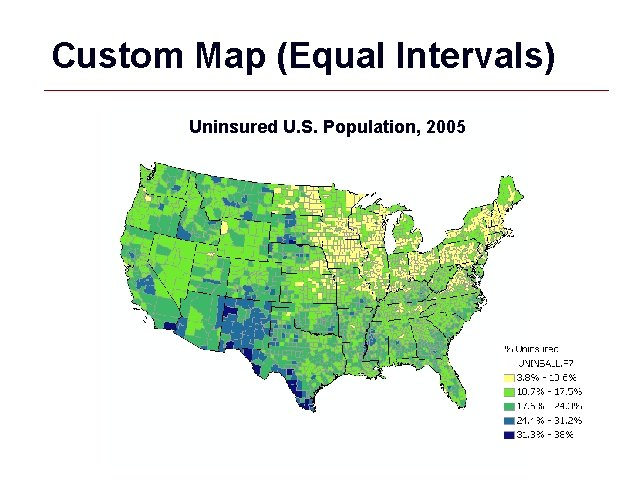 Custom Map (Equal Intervals) Uninsured U. S. Population, 2005 GIS 63 