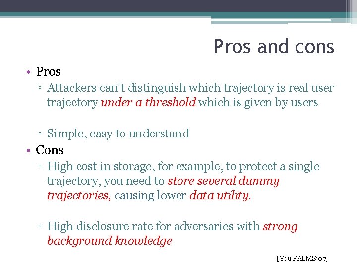 Pros and cons • Pros ▫ Attackers can’t distinguish which trajectory is real user