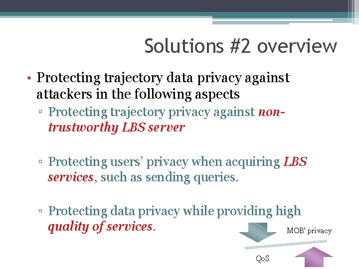 Solutions #2 overview • Protecting trajectory data privacy against attackers in the following aspects