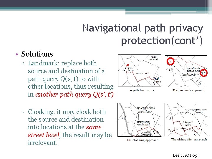 Navigational path privacy protection(cont’) • Solutions ▫ Landmark: replace both source and destination of