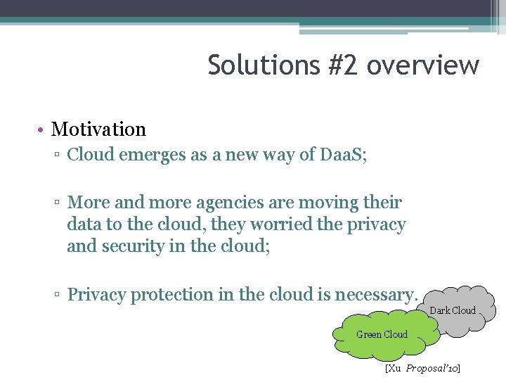 Solutions #2 overview • Motivation ▫ Cloud emerges as a new way of Daa.