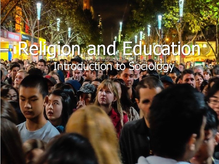 Religion and Education Introduction to Sociology 