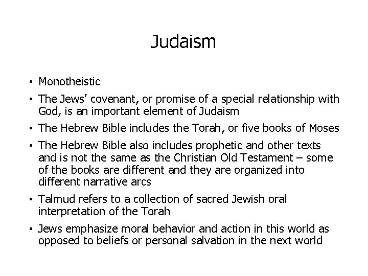 Judaism • Monotheistic • The Jews’ covenant, or promise of a special relationship with