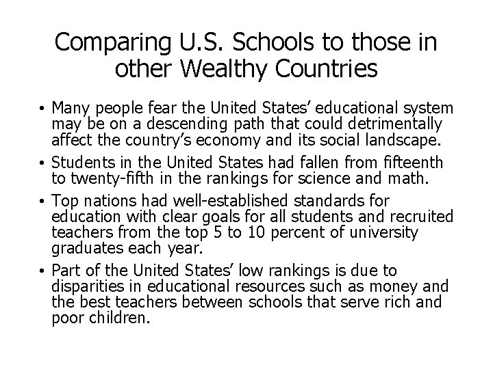 Comparing U. S. Schools to those in other Wealthy Countries • Many people fear
