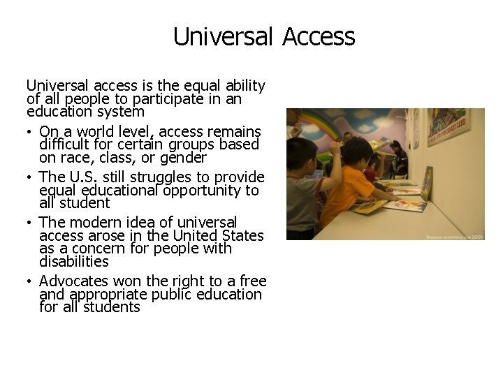 Universal Access Universal access is the equal ability of all people to participate in
