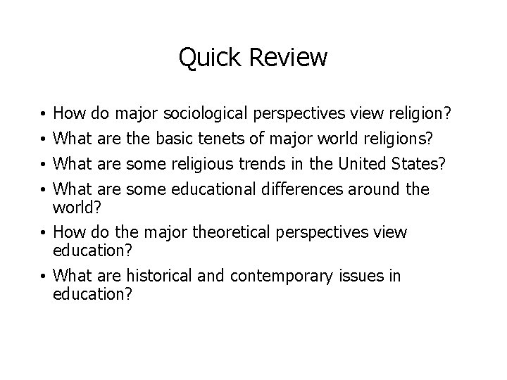 Quick Review How do major sociological perspectives view religion? What are the basic tenets