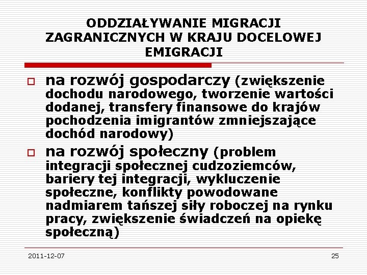 ODDZIAŁYWANIE MIGRACJI ZAGRANICZNYCH W KRAJU DOCELOWEJ EMIGRACJI o na rozwój gospodarczy (zwiększenie o na