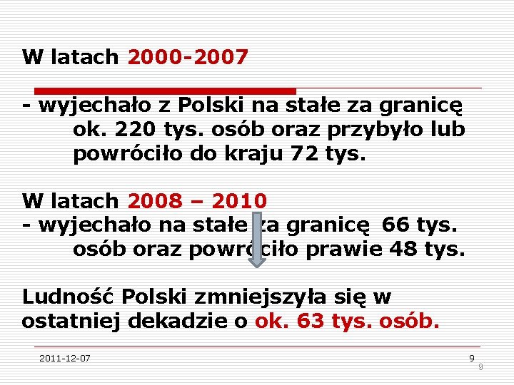 W latach 2000 -2007 - wyjechało z Polski na stałe za granicę ok. 220