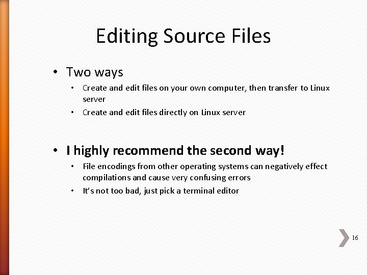 Editing Source Files • Two ways • Create and edit files on your own