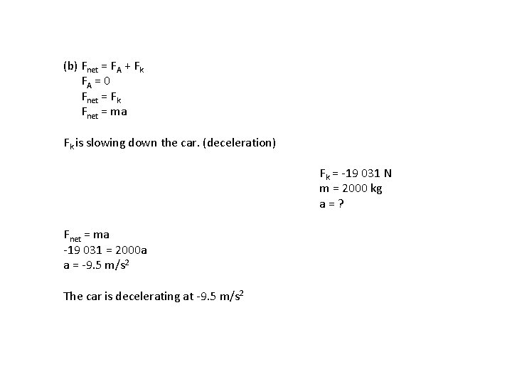 (b) Fnet = FA + Fk FA = 0 Fnet = Fk Fnet =