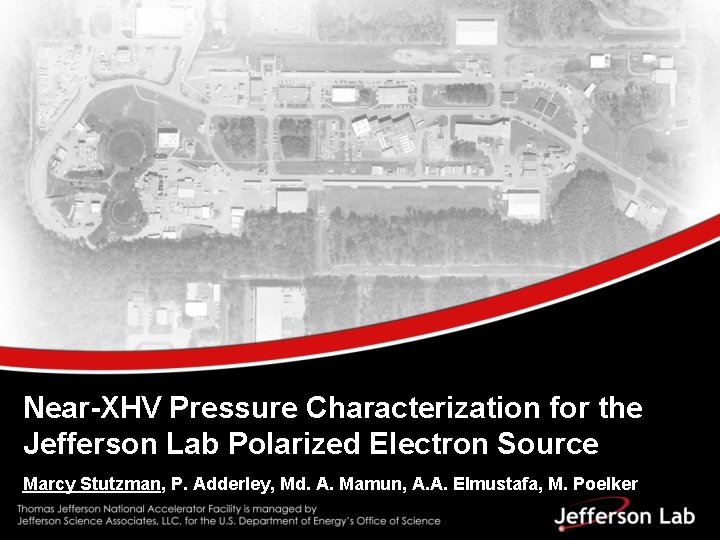 Near-XHV Pressure Characterization for the Jefferson Lab Polarized Electron Source Marcy Stutzman, P. Adderley,
