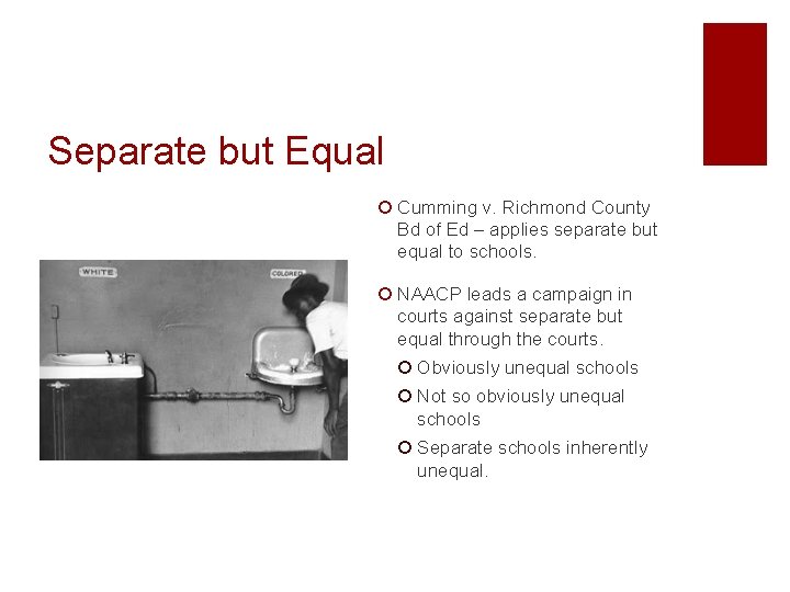 Separate but Equal ¡ Cumming v. Richmond County Bd of Ed – applies separate