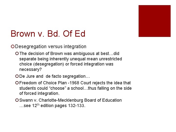 Brown v. Bd. Of Ed ¡Desegregation versus integration ¡ The decision of Brown was