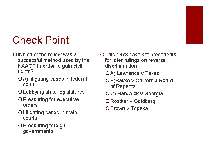 Check Point ¡ Which of the follow was a successful method used by the