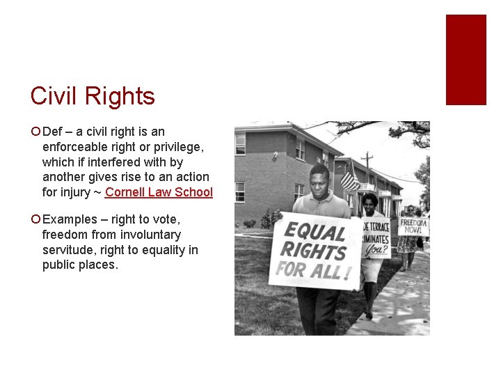 Civil Rights ¡ Def – a civil right is an enforceable right or privilege,