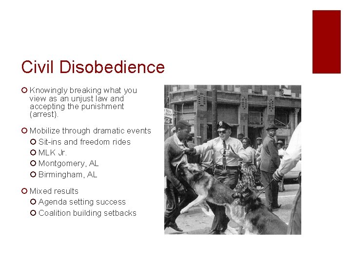 Civil Disobedience ¡ Knowingly breaking what you view as an unjust law and accepting