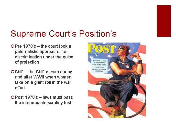 Supreme Court’s Position’s ¡ Pre 1970’s – the court took a paternalistic approach. i.