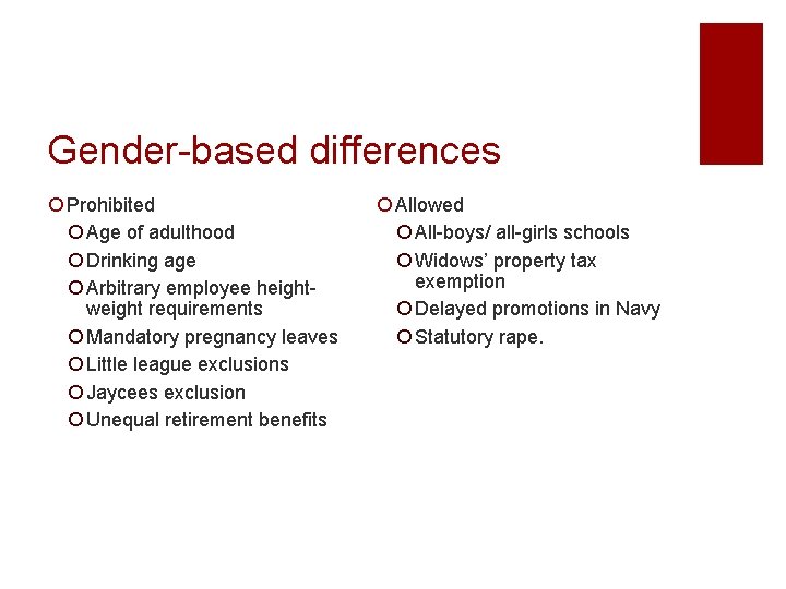 Gender-based differences ¡ Prohibited ¡ Age of adulthood ¡ Drinking age ¡ Arbitrary employee