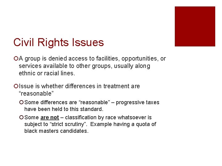 Civil Rights Issues ¡A group is denied access to facilities, opportunities, or services available